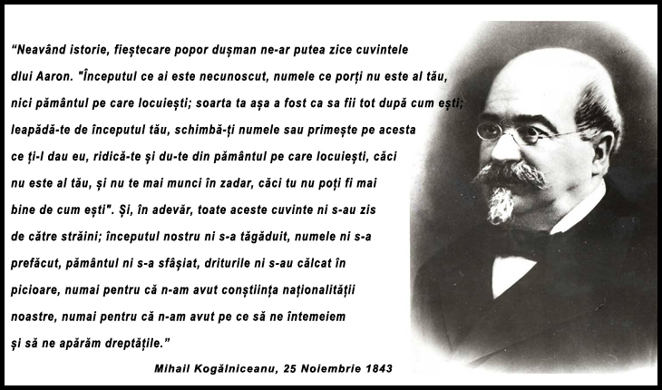 25 noiembrie 1843: Mihail Kogălniceanu rostea memorabilul "Cuvânt de deschidere al celui dintâi curs de istorie națională" la Academia Mihăileană din Iași, în care definește istoria și rolul ei în cristalizarea conștiinței naționale